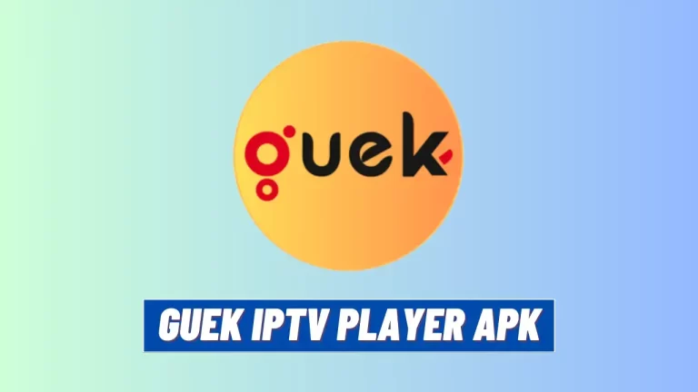 Guek iPTV Player APK Ücretsiz İndir Android için (Son Sürüm)
