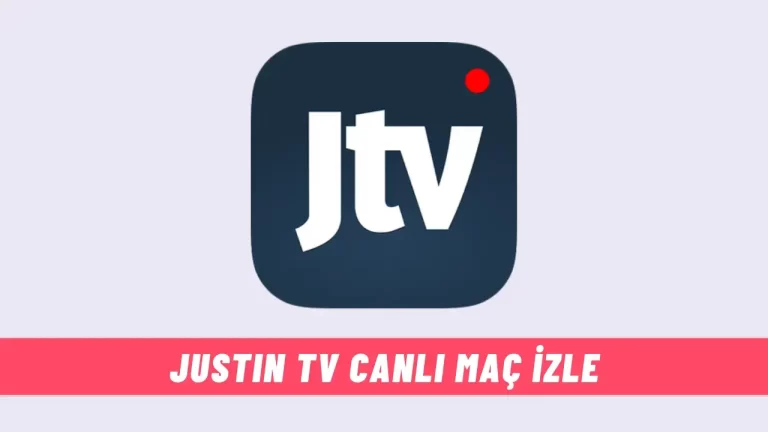Justin TV Canlı Maç İzle – JustinTV Bedava İzle