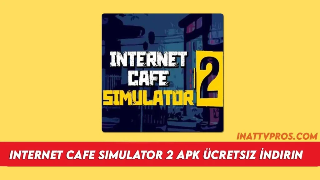 Internet Cafe Simulator 2 APK Ücretsiz İndir